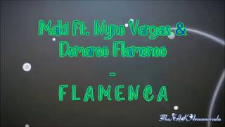 Flamenca - Maki ft  Nyno Vargas &amp; Demarco Flamenco (Video Lyric)
