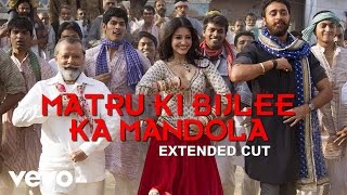 Matru Ki Bijlee Ka Mandola Full Video - Title Trac