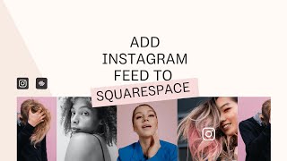 3 Easy Ways To Add Instagram Feed To Squarespace Website