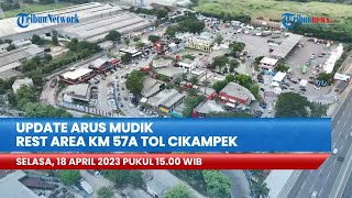 LIVE: Pantauan Udara di Rest Area KM 57A Tol Cikampek, Selasa (18/4/2023)