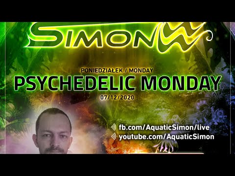Aquatic Simon LIVE - Psychedelic Monday - 024 - 07/12/2020
