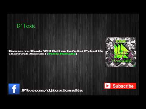 W&W & Blasterjaxx vs W&W & Blasterjax vs  Makj & Lil Jon   Bowser vs  Heads Will Roll vs  Let's Get