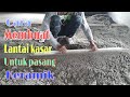 Kekinian Cara Membuat Lantai Kasar Untuk Pasang Keramik, Video Kreatif!