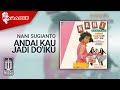 Nani Sugianto Andai Kau Jadi Do Iku Official Karaoke Video