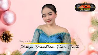 Download lagu HIDUP DIANTARA DUA CINTA // NING HANIYA // ACS PRO AUDIO mp3