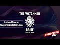 The Watchmen Brief With Cameron McGill - Powered By Patriot's Promise