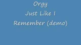 Orgy - Just Like I Remember (demo)
