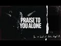 Praise To You Alone (Visualizer) - Gas Street Music, Millie Tilby