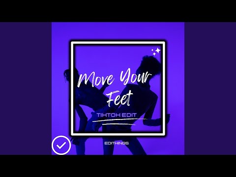 Move Your Feet (Tik Tok Edit)