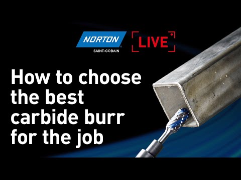 Norton live: How to choose the best carbide burr for the job