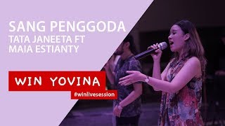 Download lagu SANG PENGGODA TATA JANEETA MAIA ESTIANTY - WIN YOVINA #LIVESESSION AT JCM mp3