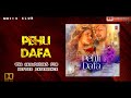 ATIF ASLAM PEHLI DAFA HQ DOLBY AUDIO BASS BOOSTED MUSIC CLUB