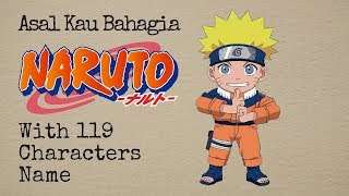 Asal Kau Bahagia (Armada cover Naruto Vers) with 119 CHARACTERS NAME