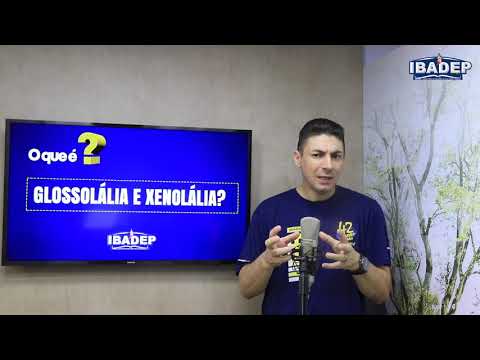 O que é?  - GLOSSOLÁLIA E XENOLÁLIA?