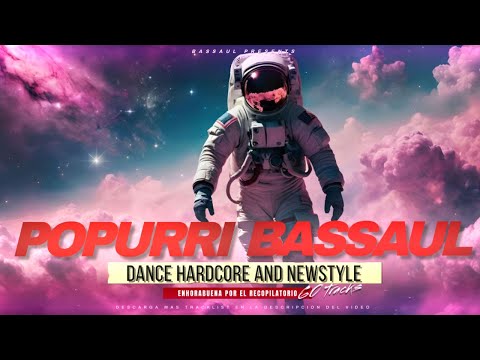 #bassauldj  - EL POPURRI DE BASSAUL 2024 - CANTADITAS HARDCORE & NEWSTYLE - SORTEO 60 TRACKS