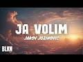 Jakov Jozinović - Ja volim (Lyrics Video | Tekst)