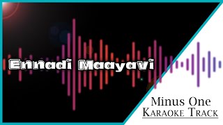 ennadi maayavi nee  Sid Sriram  lyrics  karaoke tr