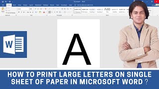 How to print large letters on single sheet of paper in Microsoft word ?