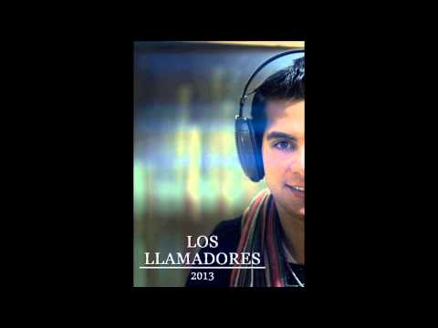 Los Llamadores - Un Angel Como El Sol Tu Eres [ LO NUEVO JULIO 2013]