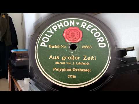 (1914) Aus grosser Zeit Marsch - Polyphon Orchester