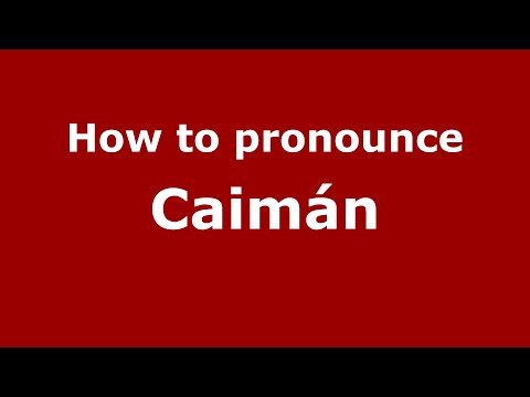 How to pronounce Caimán