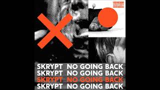 Skrypt - No Going Back (Official Audio)