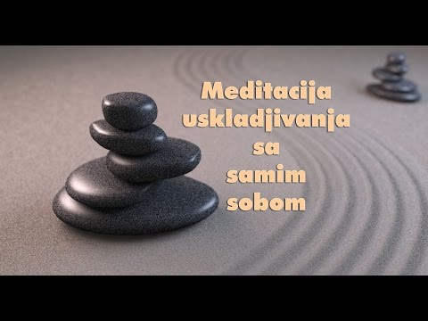 Meditacija uskladjivanja sa samim sobom - Moje Meditacije