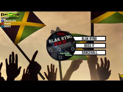 Blak Ryno - Buss It (Official HQ Audio) ♫Dancehall March 2018