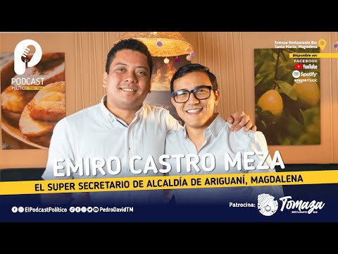 Emiro Castro Meza, el super secretario de Ariguaní, Magdalena - El podcast Politico