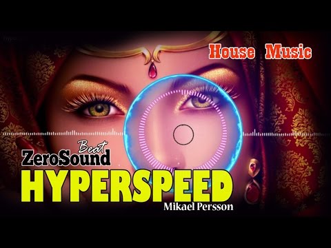 Hyperspeed - Mikael Persson - House Music