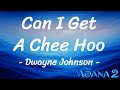 Dwayne Johnson Can I Get A Chee Hoo Lyrics