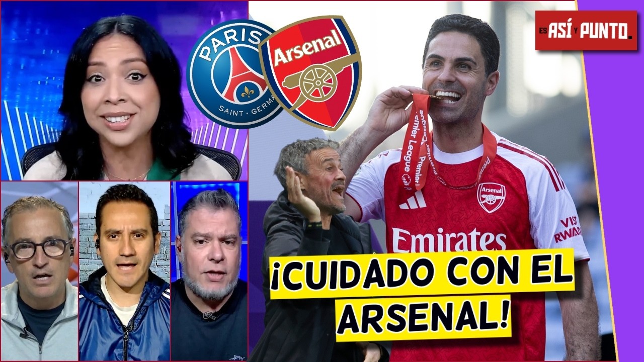 PSG es FAVORITO pero CUIDADO con el ARSENAL en la final de la CHAMPIONS League | Es Así y Punto