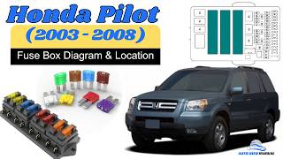 Fuse Box Location & Diagrams: Honda Pilot 2003 / 2004 / 2005 / 2006 / 2007 / 2008 Owner's Manual