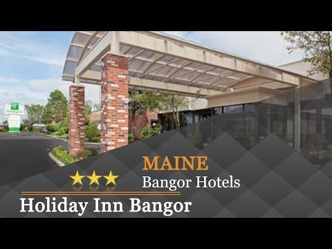 Holiday Inn Bangor - Bangor Hotels, Maine