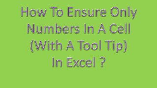 Download the video "How to ensure only numbers in a cell in excel? (With tool tip)"