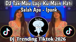 Download lagu DJ TAK MAU LAGI KU MAIN HATI - SALAH APA COVER IPANK DJ VIRAL TIKTOK TERBARU SAAT INI 2026. mp3 Download lagu DJ TAK MAU LAGI KU MAIN HATI - SALAH APA COVER IPANK DJ VIRAL TIKTOK TERBARU SAAT INI 2026. mp3