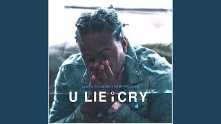 U Lie I Cry Music Video