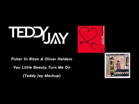 Fisher Vs Riton x Oliver Heldens - You Little Beauty Turn Me On (Teddy Jay Mashup)
