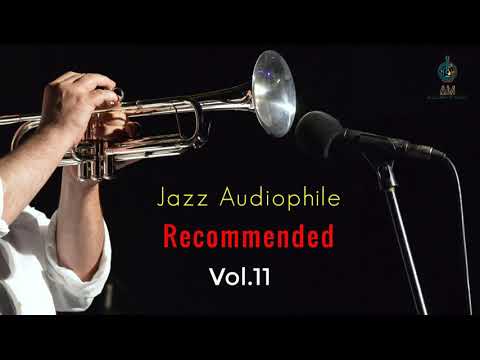 Jazz Audiophile Recommended Vol 11 - Greatest Audiophile Music