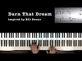 Jazz Piano “Darn That Dream” inspired by Bill Evans