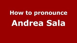 How to pronounce Andrea Sala