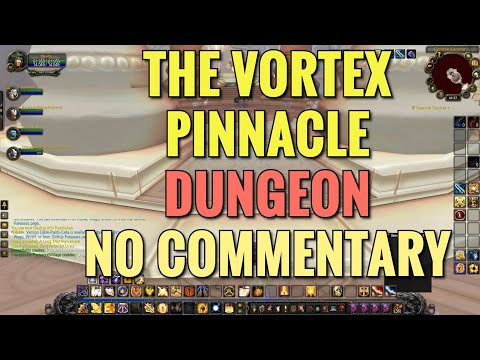 World Of Warcraft Gameplay - The Vortex Pinnacle FULL Dungeon (No Commentary)