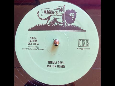 Milton Henry - "Them a Devil" (Single Mix + Dub)