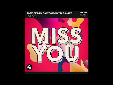 Tungevaag & Sick Individuals feat. MARF - Miss You (Tungevaag Festival Mix)