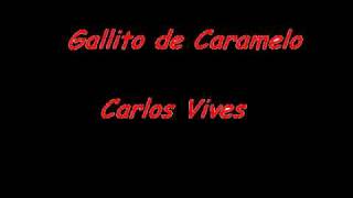 Carlos Vives - Gallito de caramelo