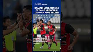 STRIKER TIMNAS INDONESIA RAMADHAN SANANTA NEGOSIASI DENGAN KLUB BRUNEI Seusai Last Dance di Manahan