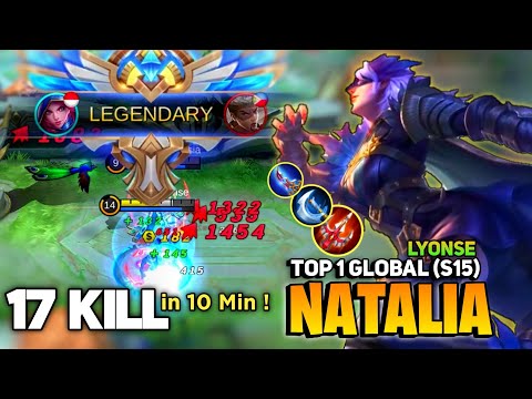 17 KILL! in 10 Min [Top 1 Global Natalia S15] By Lyonse - Mobile Legends