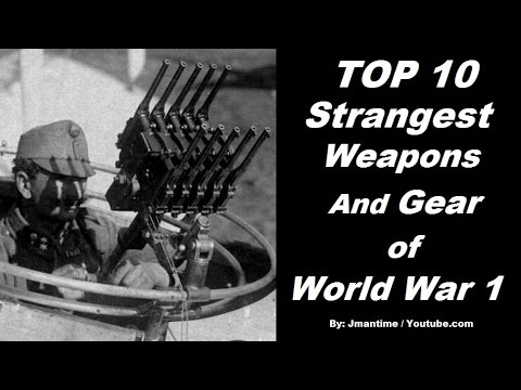 Top 10 Strangest Weapons & Gear of World War I ( 1914 - 1918 )