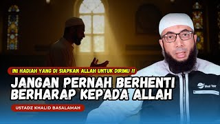 Download lagu JANGAN PERNAH BERHENTI BERHARAP‼️INI RAHASIA NYA !! - USTADZ KHALID BASALAMAH mp3