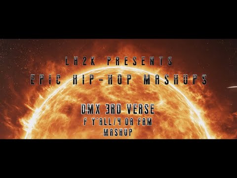 Epic Hip-Hop Mashups (F Y'all / 4 Da Fam) | DMX 3rd Verse